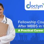 Fellowship Courses After MBBS: These courses helps doctors build clinical skills and gain hospital clinical knowledge without NEET PG without delay.